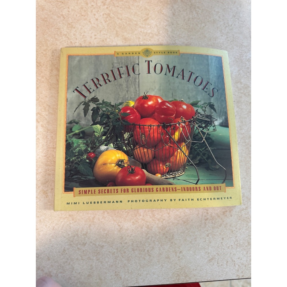Terrific Tomatoes Mimi Luebbermann Garden Style Book Gardening Recipes 1994 PB